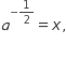 where a>0 and x>0, which of the following equations gives a in terms of x?